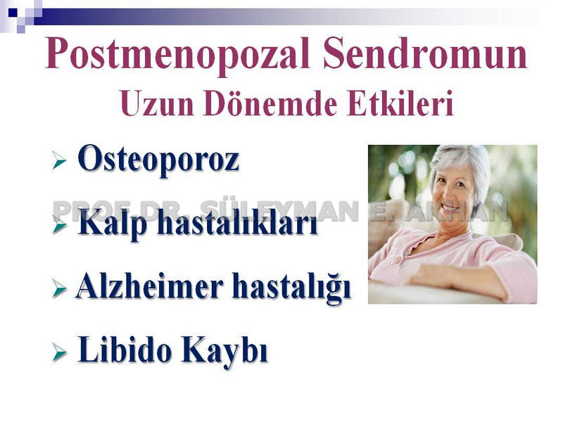 Menopoz 4 Prof. Dr. Süleyman Engin Akhan Prof. Dr. Süleyman Engin Akhan